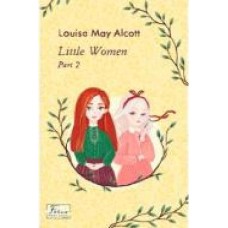 Книга Луиза Мэй Олкотт «Little Women. Part 2' 978-966-03-9373-8